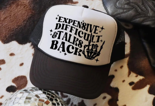 Expensive, Difficult and Talks Back - Trucker Hat